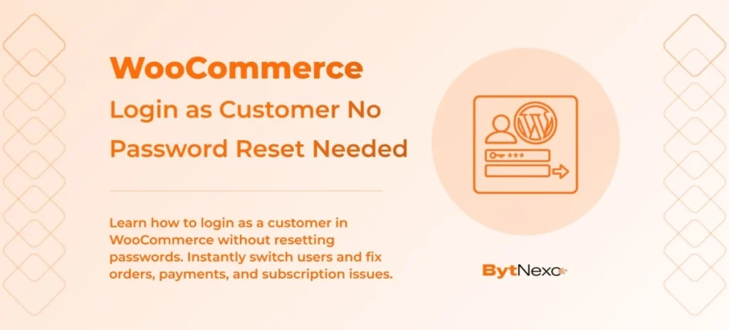 WooCommerce Login as Customer No Password Reset Required