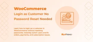 WooCommerce Login as Customer No Password Reset Required