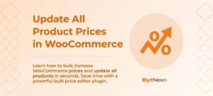 How to Bulk Increase WooCommerce Prices (Update All Products in Seconds)